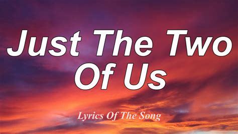 just the two of us lyrics|BILL WITHERS .